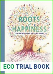 Roots of Happiness 100 Words for Joy and Hope From Britain|s Most-Loved Word Expert