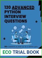 120 Advanced Python Interview Questions 100+ Questions to level Up as a Python guru before your Next Interview