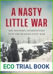 A Nasty Little War The Western Intervention into the Russian Civil War