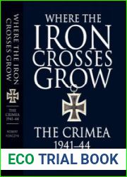 Where the Iron Crosses Grow The Crimea 1941-44