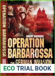 Operation Barbarossa The German Invasion of Soviet Russia