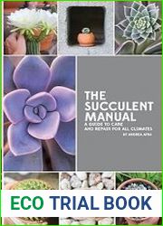 The Succulent Manual A guide to care and repair for all climates