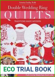Double Wedding Ring Quilts - Traditions Made Modern Full-Circle Sketches from Life