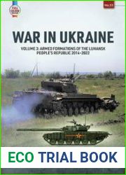 War in Ukraine Volume 3 Armed Formations of the Luhansk People’s Republic 2014-2022 (Europe@War Series №33)