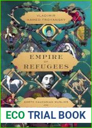 Empire of Refugees North Caucasian Muslims and the Late Ottoman State
