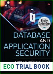 Database and Application Security A Practitioner|s Guide (Early Release)
