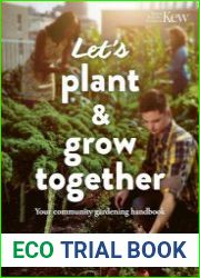Let|s Plant & Grow Together Your community gardening handbook (Kew Royal Botanic Gardens)