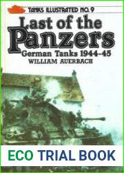 Last of the Panzers German Tanks 1944-1945 (Tanks Illustrated 9)