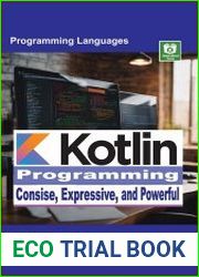 Kotlin Programming Concise, Expressive, and Powerful