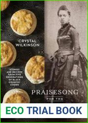 Praisesong for the Kitchen Ghosts Stories and Recipes from Five Generations of Black Country Cooks