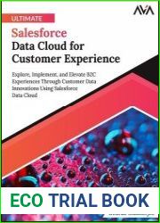 Ultimate Salesforce Data Cloud for Customer Experience Explore, Implement, and Elevate B2C Experiences Through Customer Data Innovations Using Salesforce Data Cloud