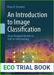 An Introduction to Image Classification From Designed Models to End-to-End Learning