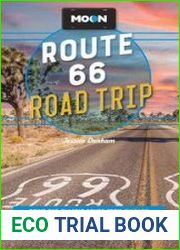 Moon Route 66 Road Trip Drive the Classic Route from Chicago to Los Angeles, 4th Edition