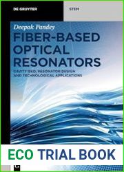 Fiber-Based Optical Resonators Cavity QED, Resonator Design and Technological Applications (De Gruyter STEM)