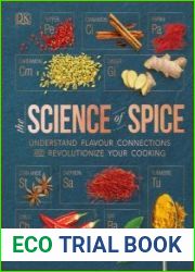 The Science of Spice Understand Flavour Connections and Revolutionize your Cooking