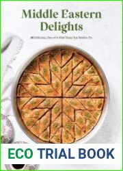 Middle Eastern Delights 60 Delicious, One-of-A-Kind Treats You Need to Try - BOOKS - MYECOBOOK.LIFE