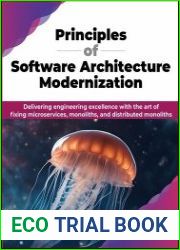 Principles of Software Architecture Modernization Delivering engineering excellence with the art of fixing microservices