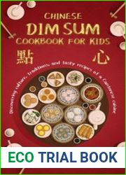 Chinese Dim Sum Cookbook for Kids Discovering Culture, Traditions, and Tasty Recipes of a Cantonese Cuisine