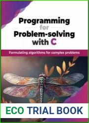 Programming for Problem-Solving with C Formulating Algorithms for Complex Problems