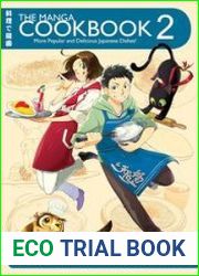 The Manga Cookbook, Volume 2 More Popular and Delicious Japanese Dishes!