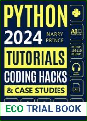 Python Programming for Beginners From Basics to AI Integrations. 5-Minute Illustrated Tutorials, Coding Hacks, Hands-On Exercises & Case Studies to Master Python in 7 Days and Get Paid More