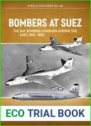 Bombers at Suez The RAF Bombing Campaign during the Suez War, 1956 (Middle East @War Series №38)