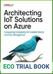 Architecting IoT Solutions on Azure Conquering Complexity for Scalable Device and Data Management