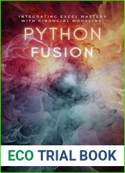 Python Fusion Integrating Excel Mastery with Financial Modeling A comprehensive Guide