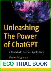 Unleashing The Power of ChatGPT A Real World Business Applications
