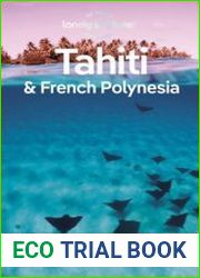 Lonely Planet Tahiti & French Polynesia, 11th Edition