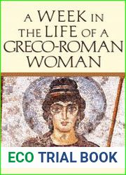 A Week In the Life of a Greco-Roman Woman