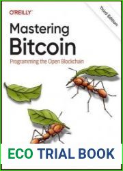 Mastering Bitcoin Programming the Open Blockchain, 3rd Edition (Final)