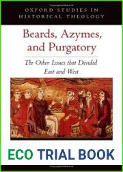 Beards, Azymes, and Purgatory The Other Issues that Divided East and West