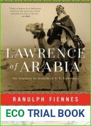 Lawrence of Arabia My Journey in Search of T. E. Lawrence