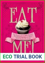 Eat Me! The Stupendous, Self-Raising World of Cupcakes and Bakes According to Cookie Girl