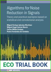 Algorithms for Noise Reduction in Signals Theory and practical examples based on statistical and convolutional analysis