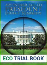 My Father Killed President John F. Kennedy A Memoir