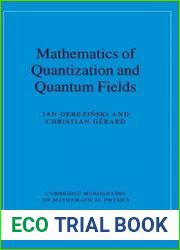 Mathematics of Quantization and Quantum Fields
