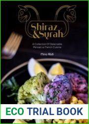 Shiraz and Syrah A Collection of Delectable Persian and French cuisine