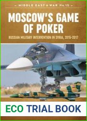 Moscow’s Game of Poker Russian Military Intervention in Syria, 2015-2017 (Middle East @War Series №15)
