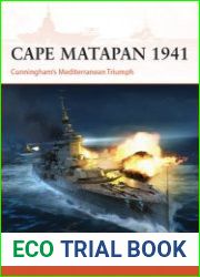 Cape Matapan 1941 Cunningham’s Mediterranean Triumph (Osprey Campaign 397)