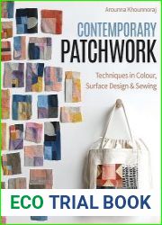 Contemporary Patchwork Techniques in Colour, Surface Design & Sewing