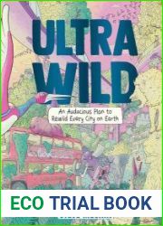 Ultrawild An Audacious Plan for Rewilding Every City on Earth - BOOKS - MYECOBOOK.LIFE