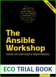 The Ansible Workshop Hands-On Learning For Rapid Mastery