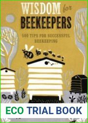 Wisdom for Beekeepers 500 Tips for Successful Beekeeping