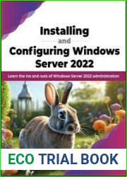 Installing and Configuring Windows Server 2022 Learn the ins and outs of Windows Server 2022 administration