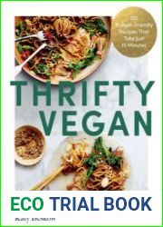 Thrifty Vegan 150 Budget-Friendly Recipes That Take Just 15 Minutes