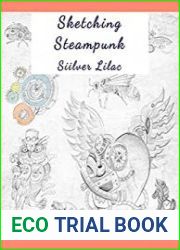 Sketching Steampunk Drawing Simple Steampunk Forms and Figures. For Novice and Intermediate Artists
