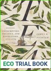 Tea Consumption, Politics, and Revolution, 1773–1776