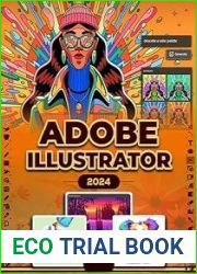 Adobe Illustrator 2024 Digital Designs & Illustrations Mastery Course for Beginners, Seniors and Professionals